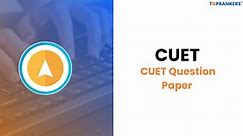 CUET前一年问题论文及答案PDF：CUET 2025样本论文
